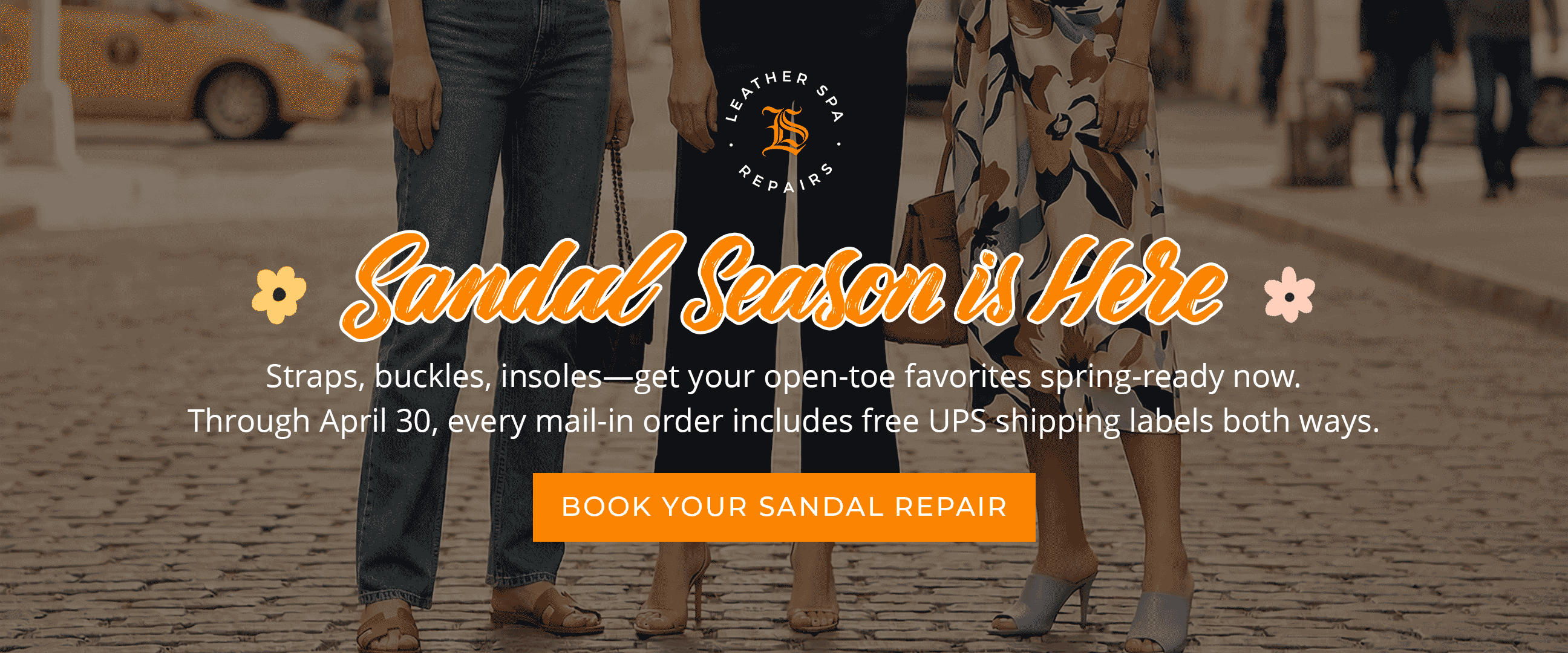 Sandal Season is Here! Straps, buckles, insoles - get your open-toe favorites spring-ready now.