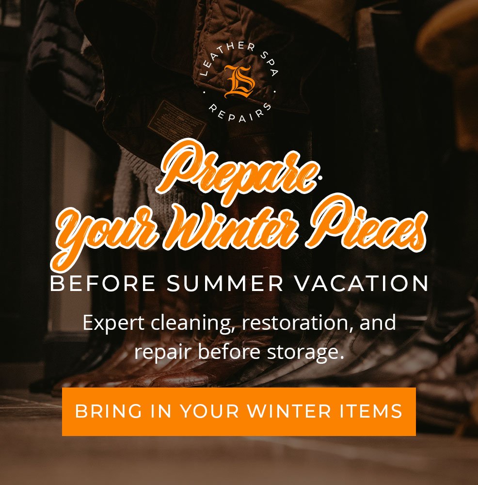 Prepare your winter pieces before summer vacation. Expert cleaning, restoration, and repair before storage.